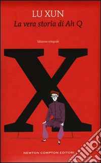 La vera storia di Ah Q. Ediz. integrale libro