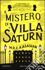 Il mistero di Villa Saturn. Le indagini dei detective di Gower St. Ediz. illustrata libro