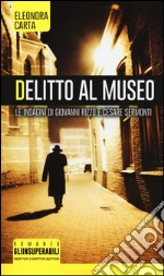 Delitto al museo. Le indagini di Giovanni Rizzo e Cesare Sermonti