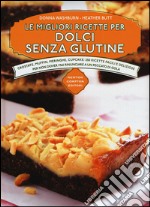 Le migliori ricette per dolci senza glutine libro