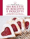 501 ricette di biscotti e dolcetti libro