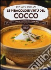 Le miracolose virtù del cocco. 200 ricette facili e gustose per vivere sani a lungo libro