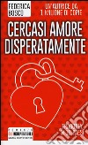 Cercasi amore disperatamente libro