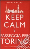 Keep calm e passeggia per Torino libro