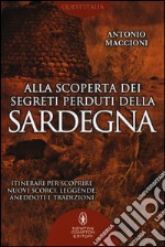 Alla scoperta dei segreti perduti della Sardegna libro