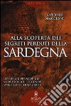Alla scoperta dei segreti perduti della Sardegna libro