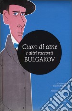 Cuore di cane e altri racconti. Ediz. integrale libro