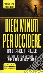 Dieci minuti per uccidere libro