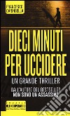 Dieci minuti per uccidere libro