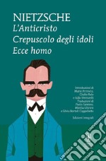 L'anticristo-Crepuscolo degli idoli-Ecce homo libro