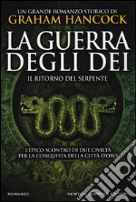 Il ritorno del serpente. La guerra degli dei libro