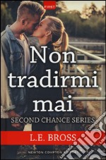 Non tradirmi mai. Second chance series