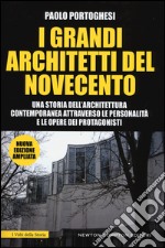 I grandi architetti del Novecento. Ediz. illustrata