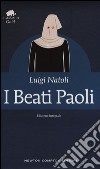 I beati Paoli. Ediz. integrale libro