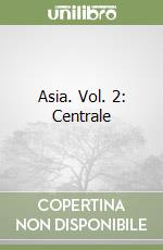 Asia. Vol. 2: Centrale