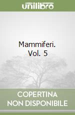Mammiferi. Vol. 5 libro