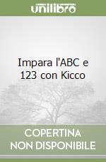 Impara l'ABC e 123 con Kicco libro