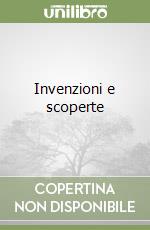 Invenzioni e scoperte