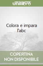 Colora e impara l'abc libro