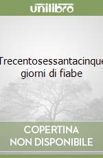 Trecentosessantacinque giorni di fiabe