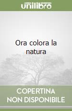 Ora colora la natura libro