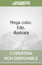 Mega color. Ediz. illustrata