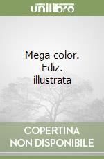 Mega color. Ediz. illustrata libro