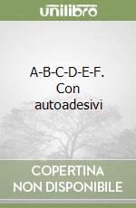 A-B-C-D-E-F. Con autoadesivi