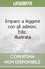 Imparo a leggere con gli adesivi. Ediz. illustrata libro