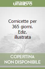Cornicette per 365 giorni. Ediz. illustrata libro