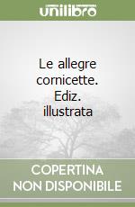 Le allegre cornicette. Ediz. illustrata libro