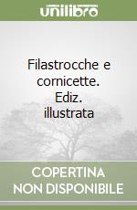 Filastrocche e cornicette. Ediz. illustrata libro