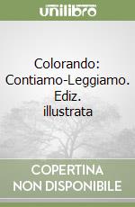 Colorando: Contiamo-Leggiamo. Ediz. illustrata libro