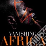 Vanishing Africa. Ediz. illustrata libro