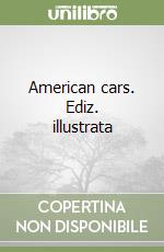 American cars. Ediz. illustrata
