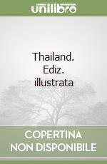 Thailand. Ediz. illustrata