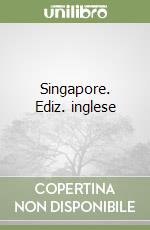 Singapore. Ediz. inglese libro