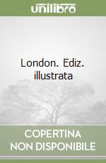 London. Ediz. illustrata