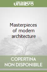 Masterpieces of modern architecture libro