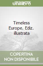 Timeless Europe. Ediz. illustrata libro