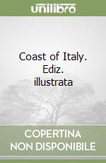 Coast of Italy. Ediz. illustrata libro