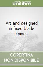 Art and designed in fixed blade knives libro