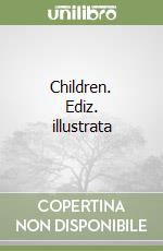 Children. Ediz. illustrata