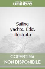 Sailing yachts. Ediz. illustrata