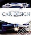 Masters of car design. Ediz. illustrata libro