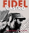 Fidel Castro. Ediz. inglese libro di Manferto De Fabianis Valeria