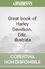 Great book of Harley Davidson. Ediz. illustrata libro