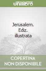 Jerusalem. Ediz. illustrata