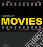 Legendary movies. Ediz. illustrata libro