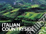 Italian countryside. Ediz. illustrata libro